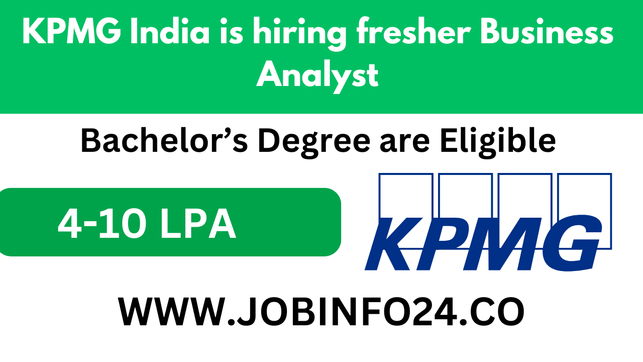 KPMG India is hiring fresher Business Analyst!!